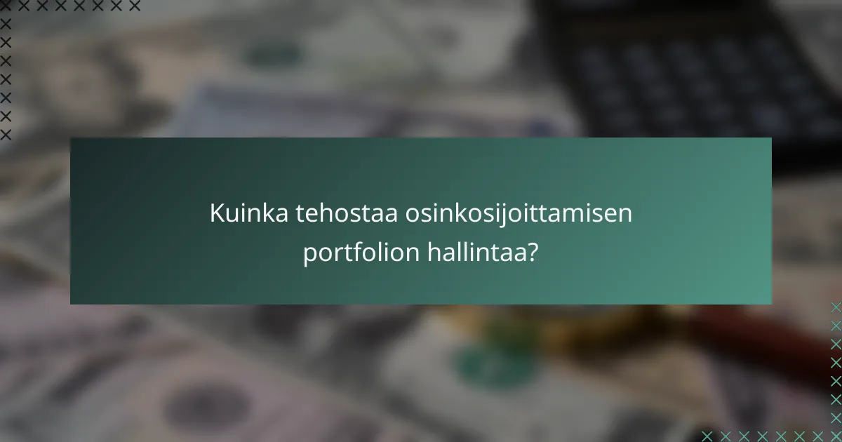 Kuinka tehostaa osinkosijoittamisen portfolion hallintaa?