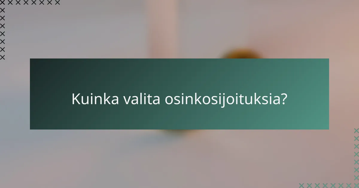 Kuinka valita osinkosijoituksia?