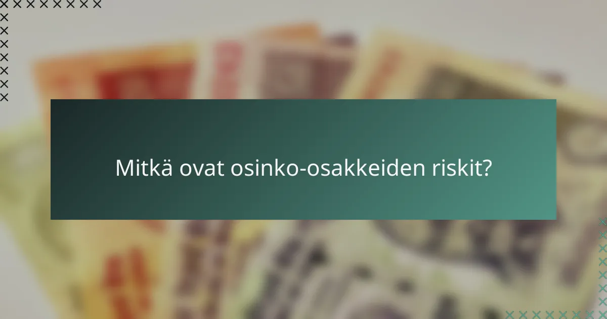 Mitkä ovat osinko-osakkeiden riskit?