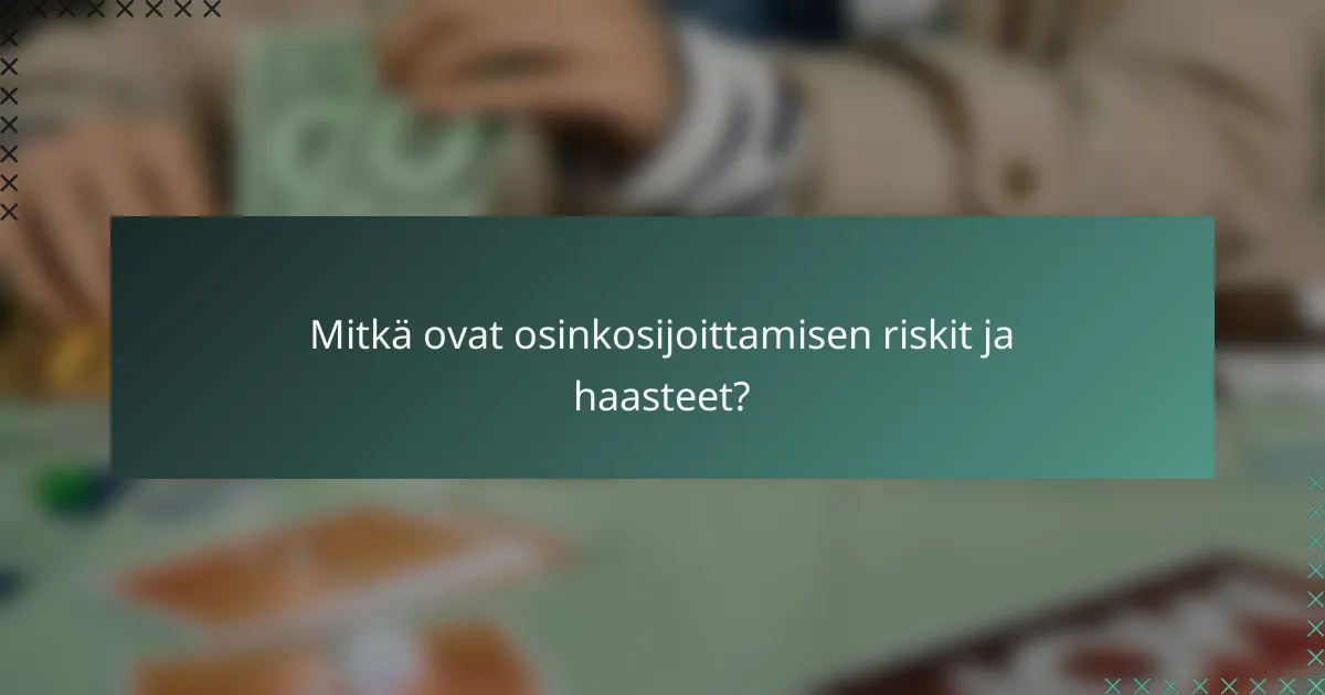 Mitkä ovat osinkosijoittamisen riskit ja haasteet?