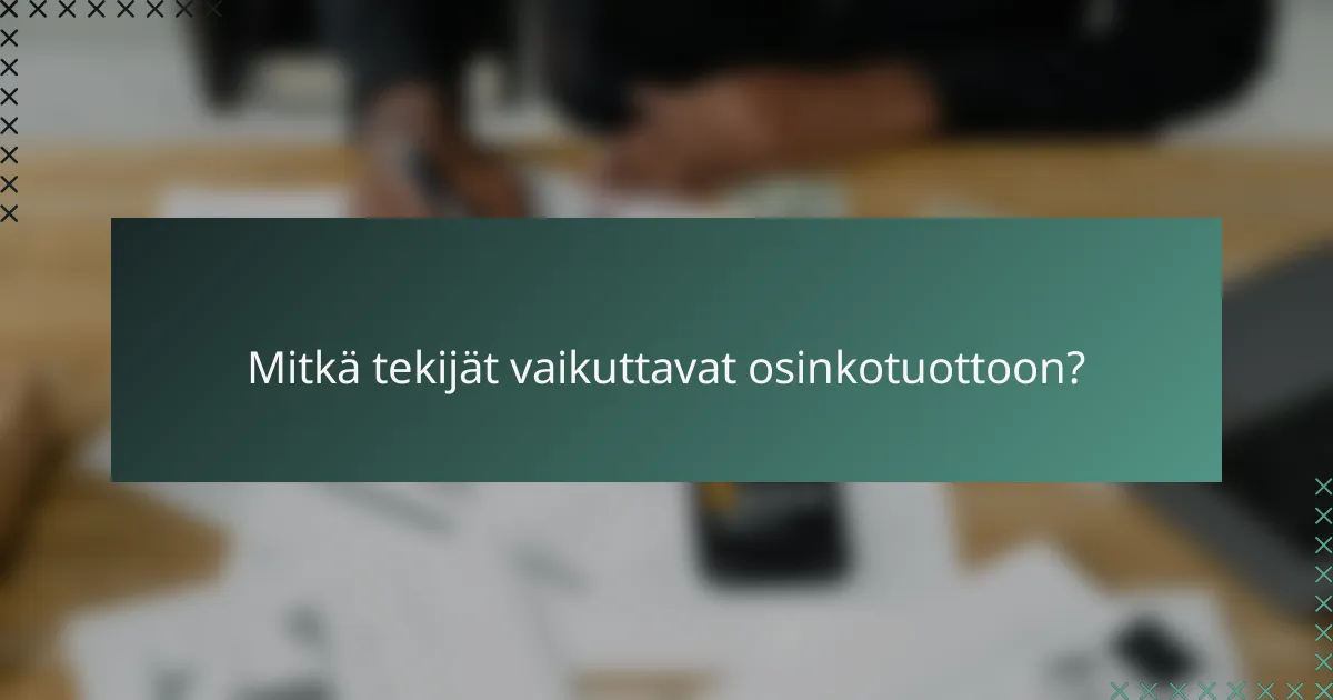 Mitkä tekijät vaikuttavat osinkotuottoon?